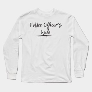 Police Officer's Wife black text design Long Sleeve T-Shirt